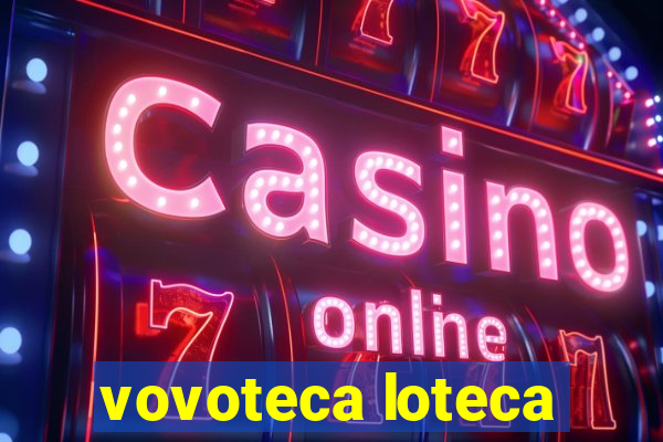 vovoteca loteca